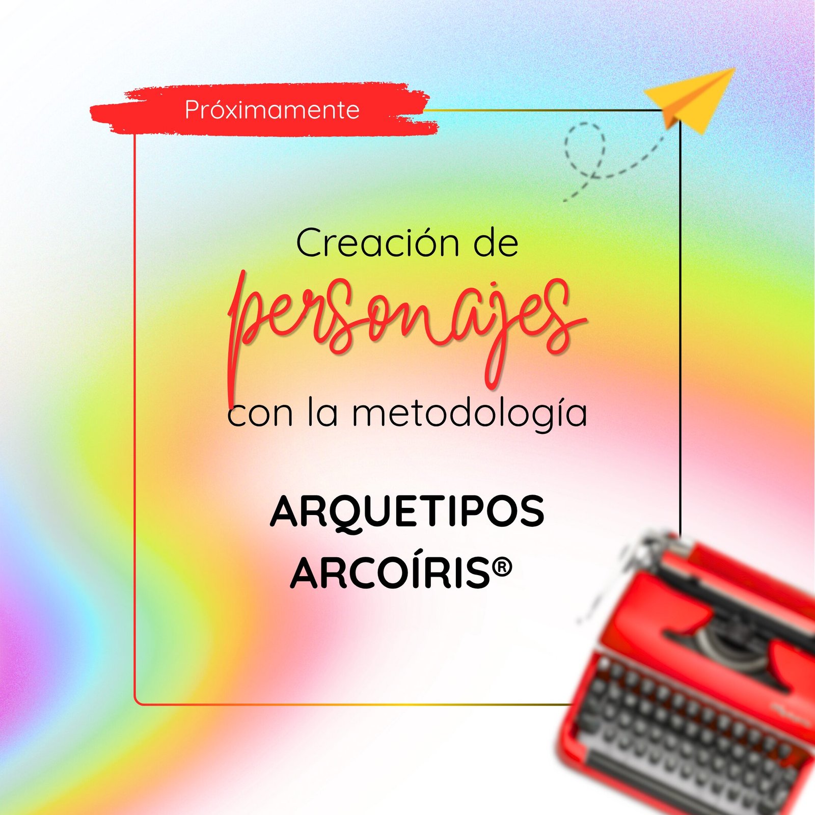 Imagen promocional del curso 'Creación de personajes con la metodología Arquetipos Arcoíris' con una máquina de escribir roja y un fondo de degradado de colores pastel.
