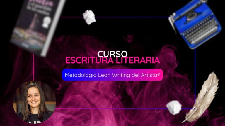 Curso de escritura literaria | Metodología Lean Writing del Artista®