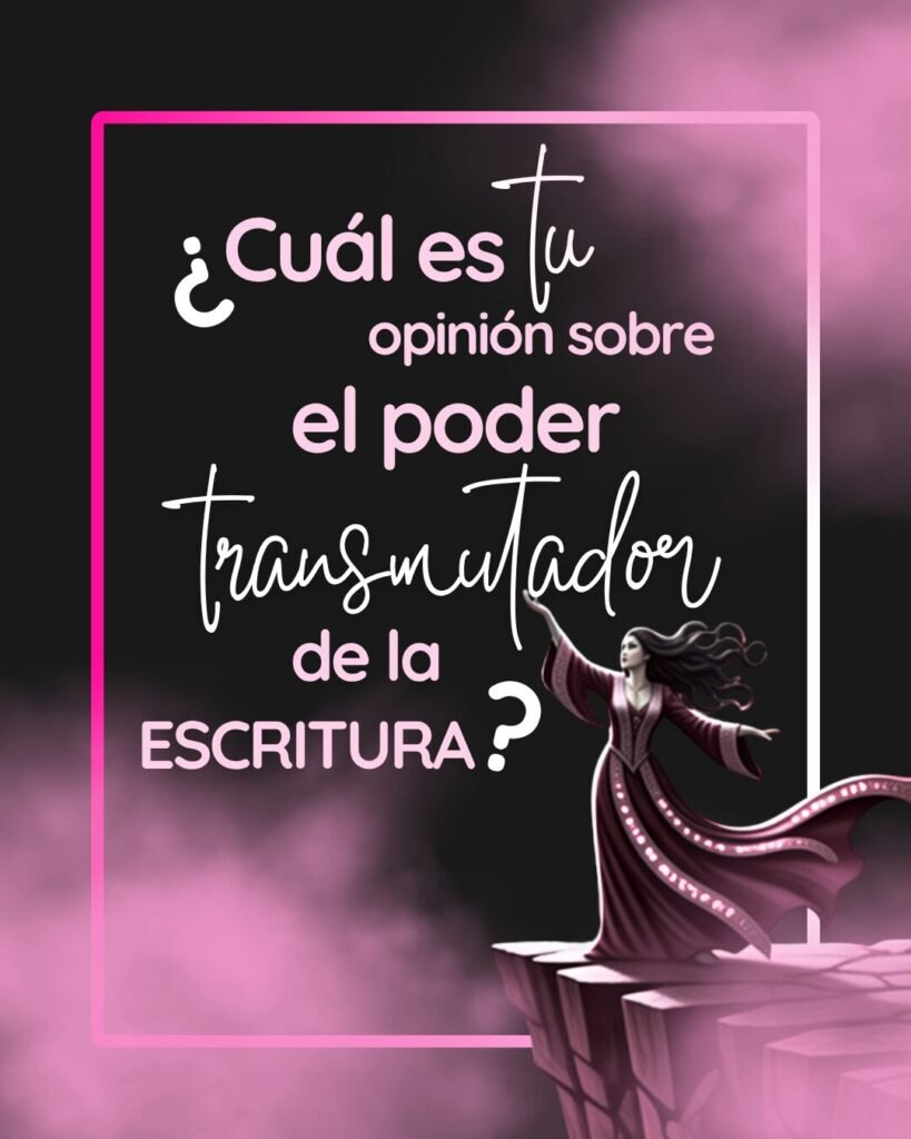 ráfico con la pregunta: ¿Cuál es tu opinión sobre el poder transmutador de la escritura?, ilustrado con una hechicera en un acantilado bajo un cielo místico rosa y negro.