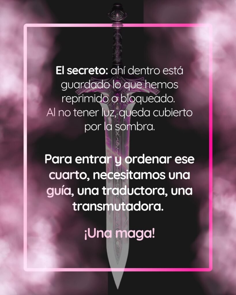 Ficha educativa con la imagen de una espada mística que detalla el secreto de lo reprimido o bloqueado bajo la sombra y la necesidad de una guía, traductora y transmutadora: una maga.