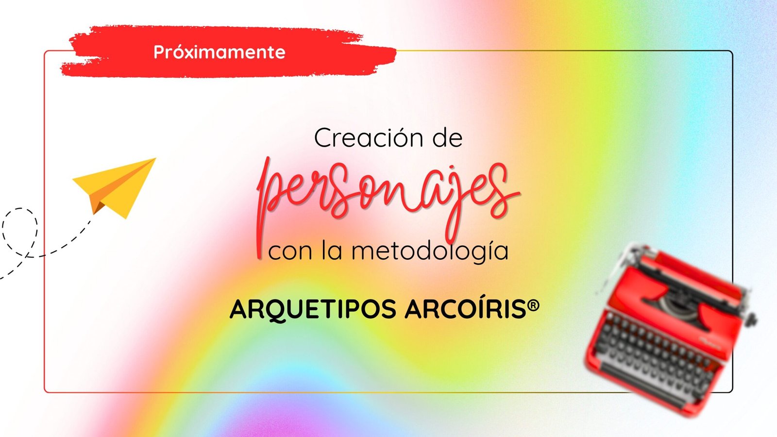 Curso de creación de personajes | Metodología Arquetipos Arcoíris®