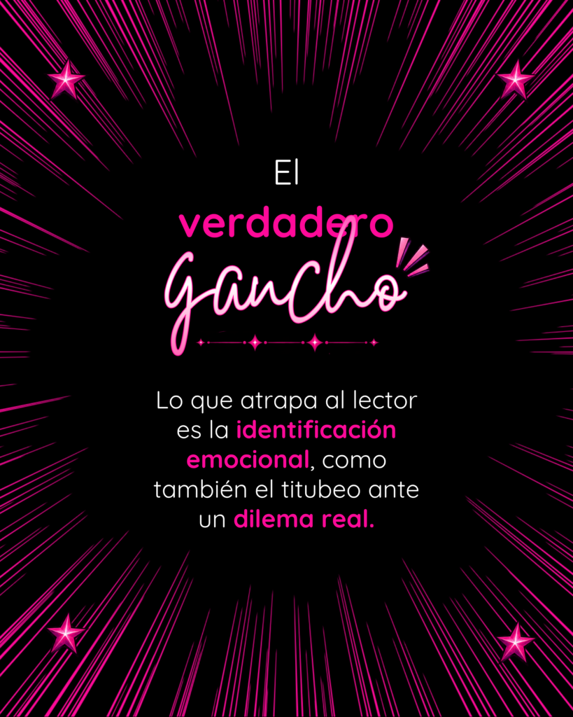 Gráfica con fondo fucsia y el texto: El verdadero gancho. Lo que atrapa al lector es la identificación emocional, como también el titubeo ante un dilema real.
